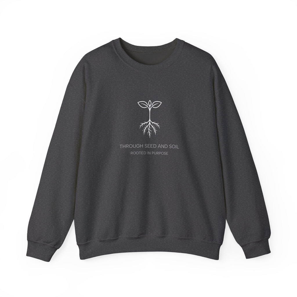 Seed & Soil Crewneck Sweatshirt — 'Through Seed and Soil, Rooted in Purpose' Plant Graphic