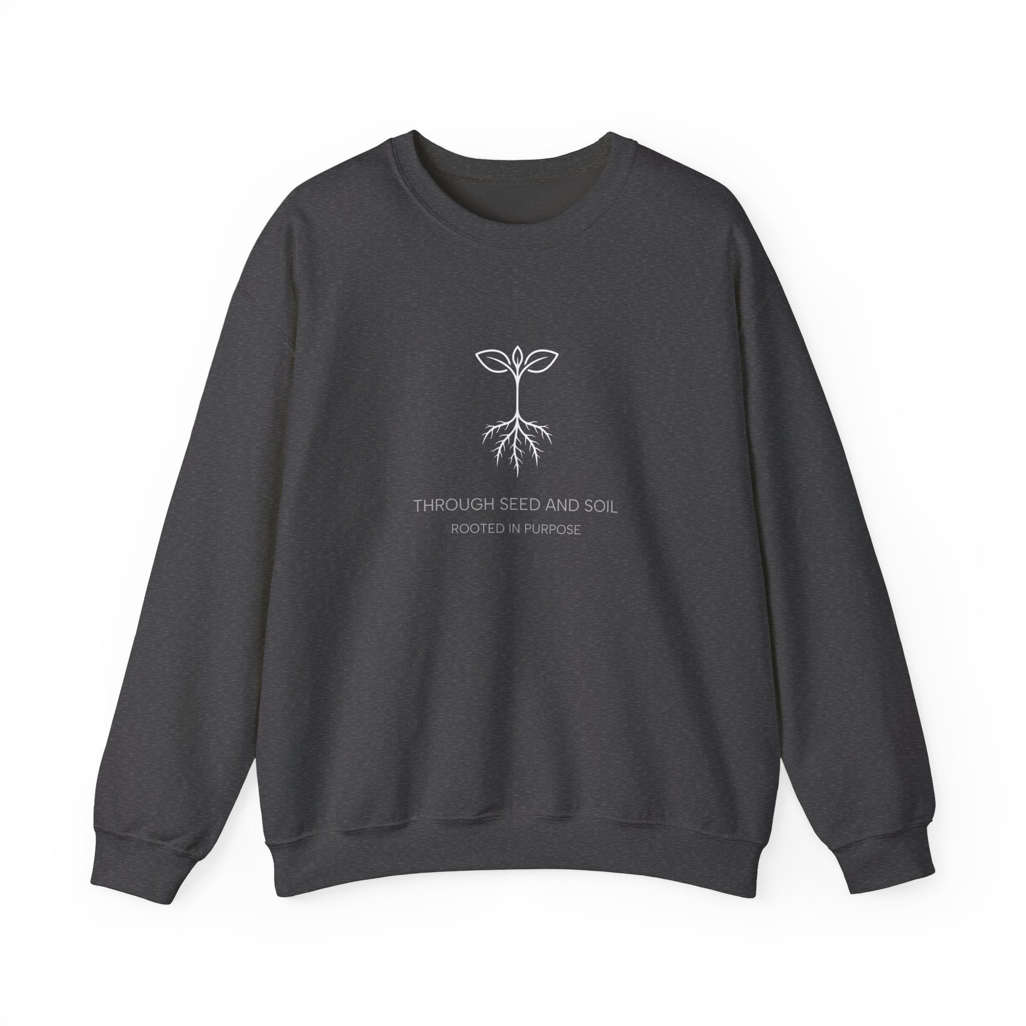 Seed & Soil Crewneck Sweatshirt — 'Through Seed and Soil, Rooted in Purpose' Plant Graphic