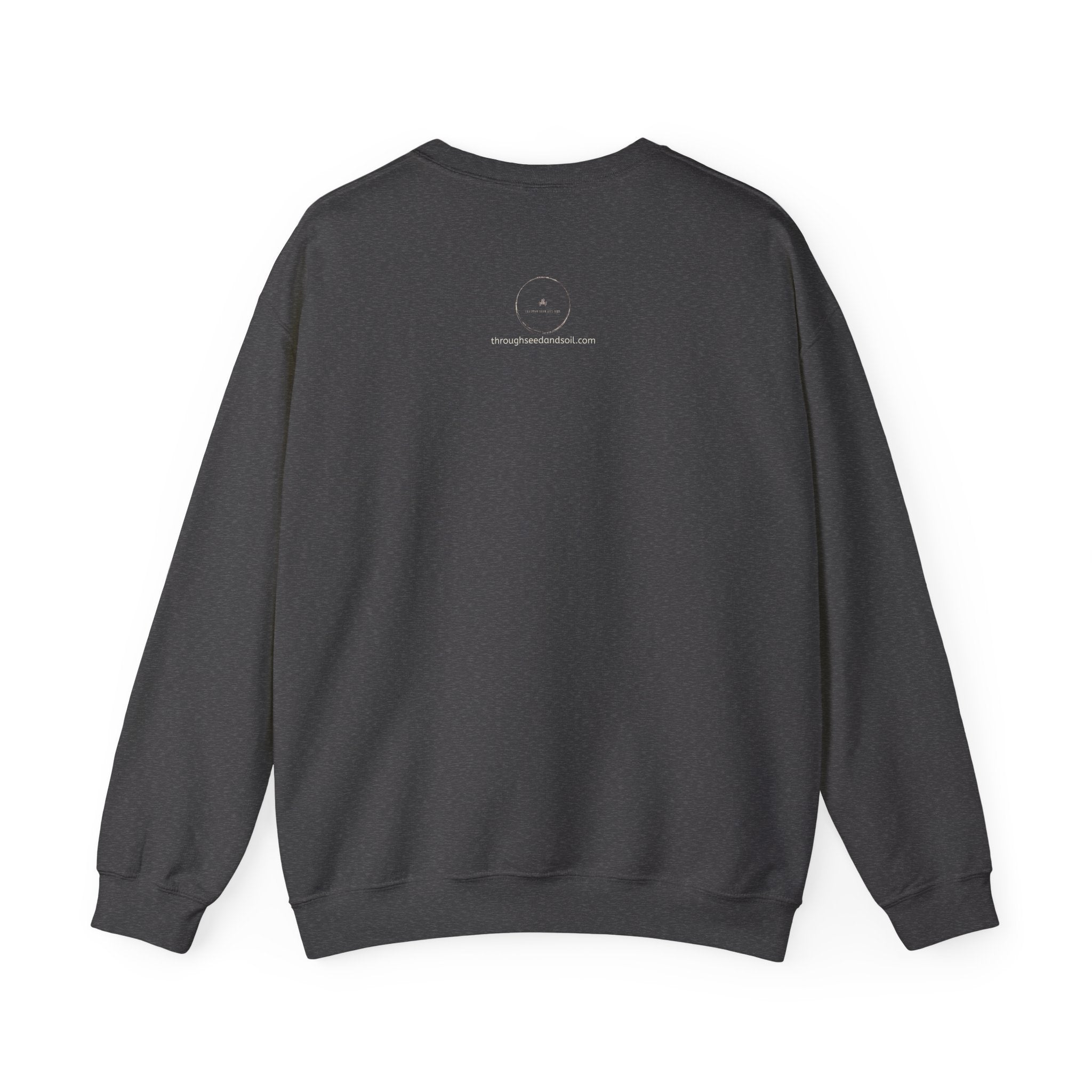 Seed & Soil Crewneck Sweatshirt — 'Through Seed and Soil, Rooted in Purpose' Plant Graphic