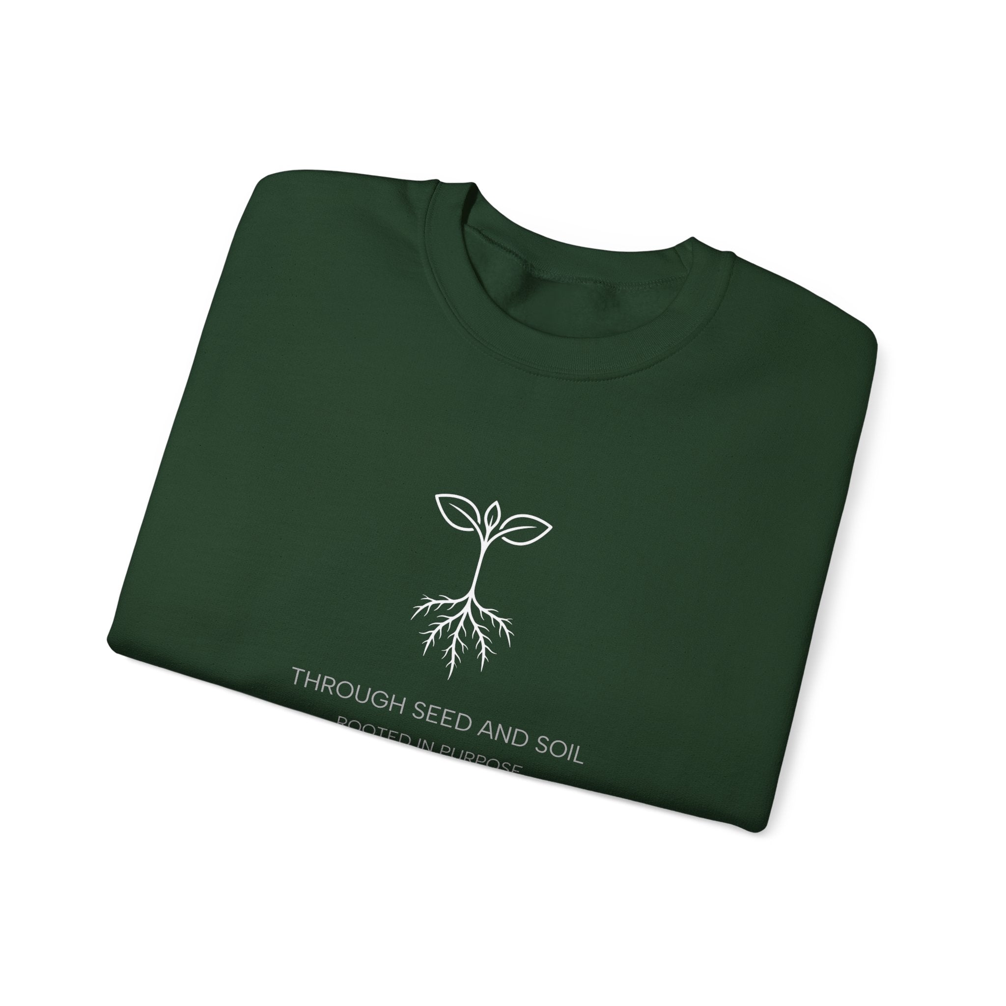 Seed & Soil Crewneck Sweatshirt — 'Through Seed and Soil, Rooted in Purpose' Plant Graphic