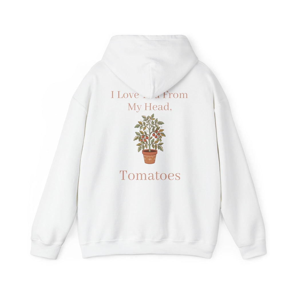Mama Hoodie – 'I Love You From My Head… Tomatoes' Garden Mom Pullover
