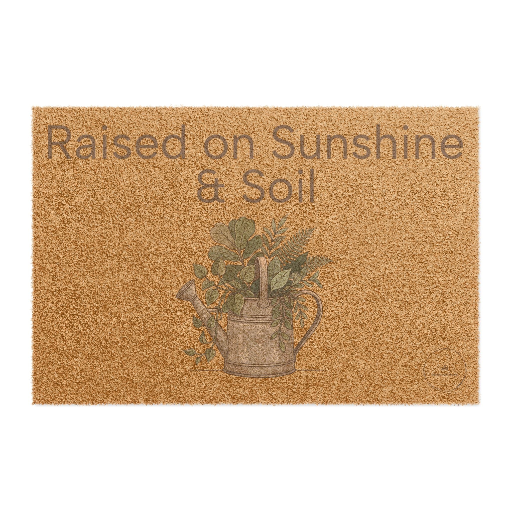 Raised on Sunshine & Soil Doormat — Gardeners’ Welcome Coir Mat