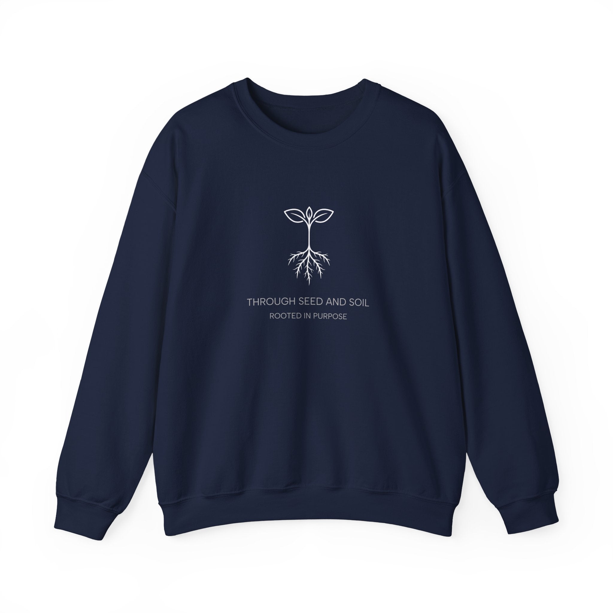 Seed & Soil Crewneck Sweatshirt — 'Through Seed and Soil, Rooted in Purpose' Plant Graphic