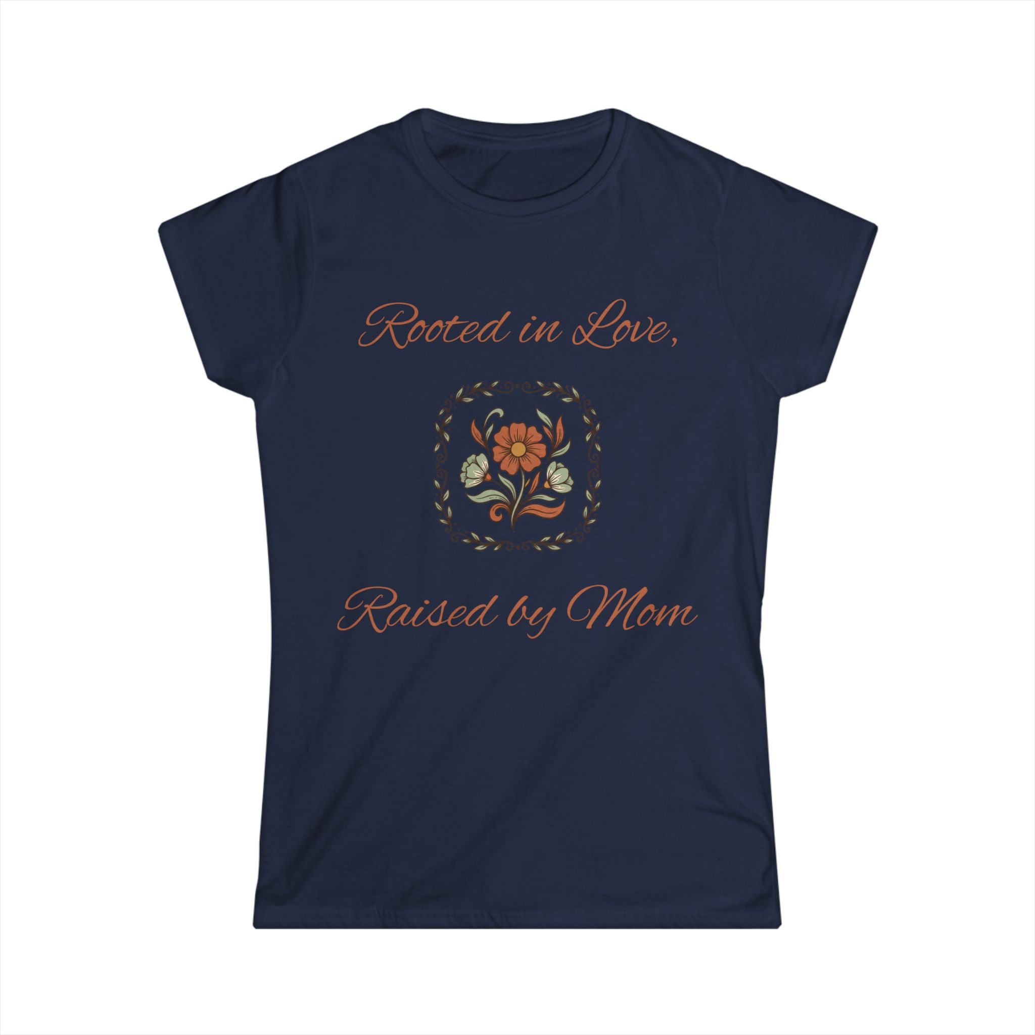 Rooted in Love Raised by Mom Floral Women's Tee