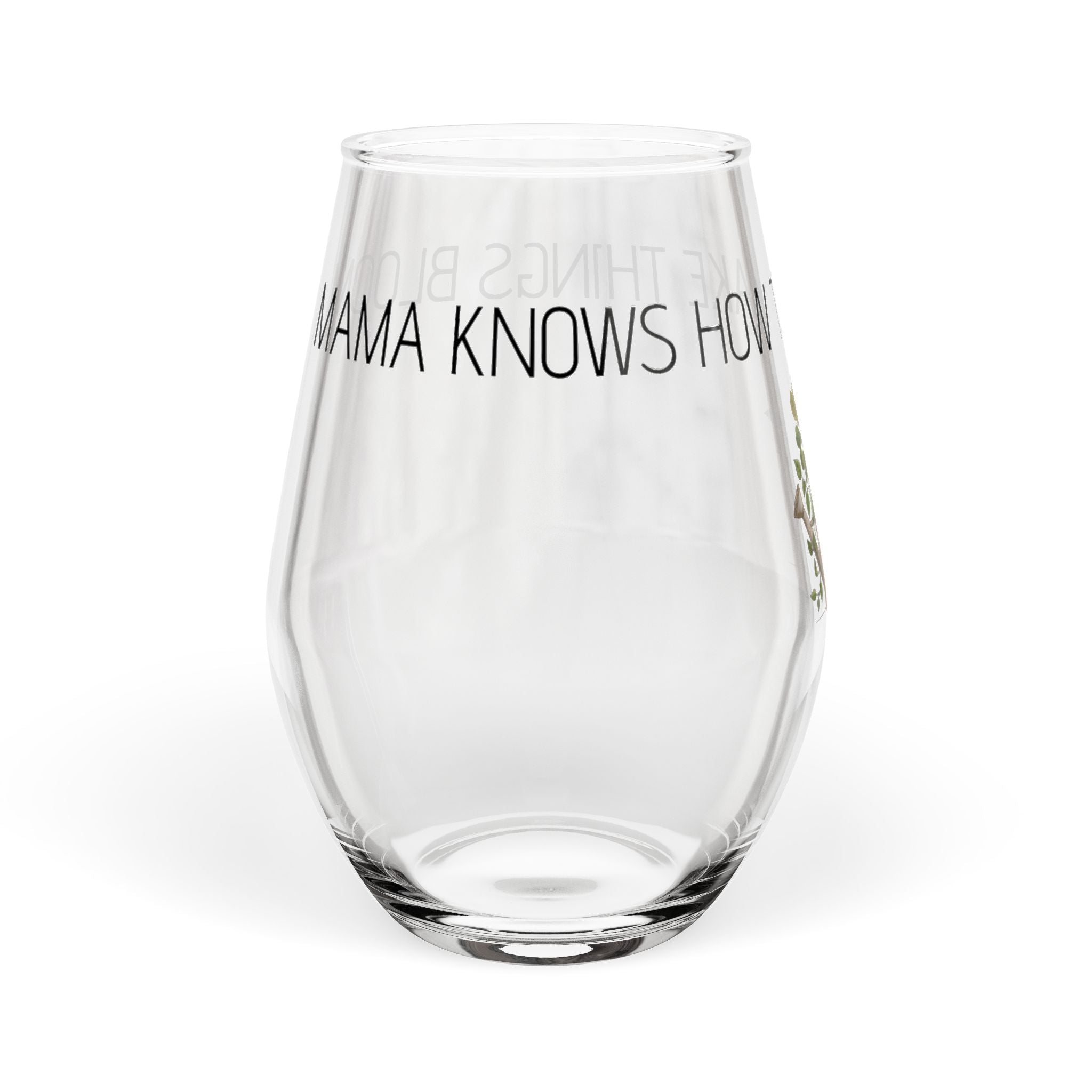 Stemless Wine Glass - 'Mama Knows How to Make Things Bloom' Floral Watering Can Design