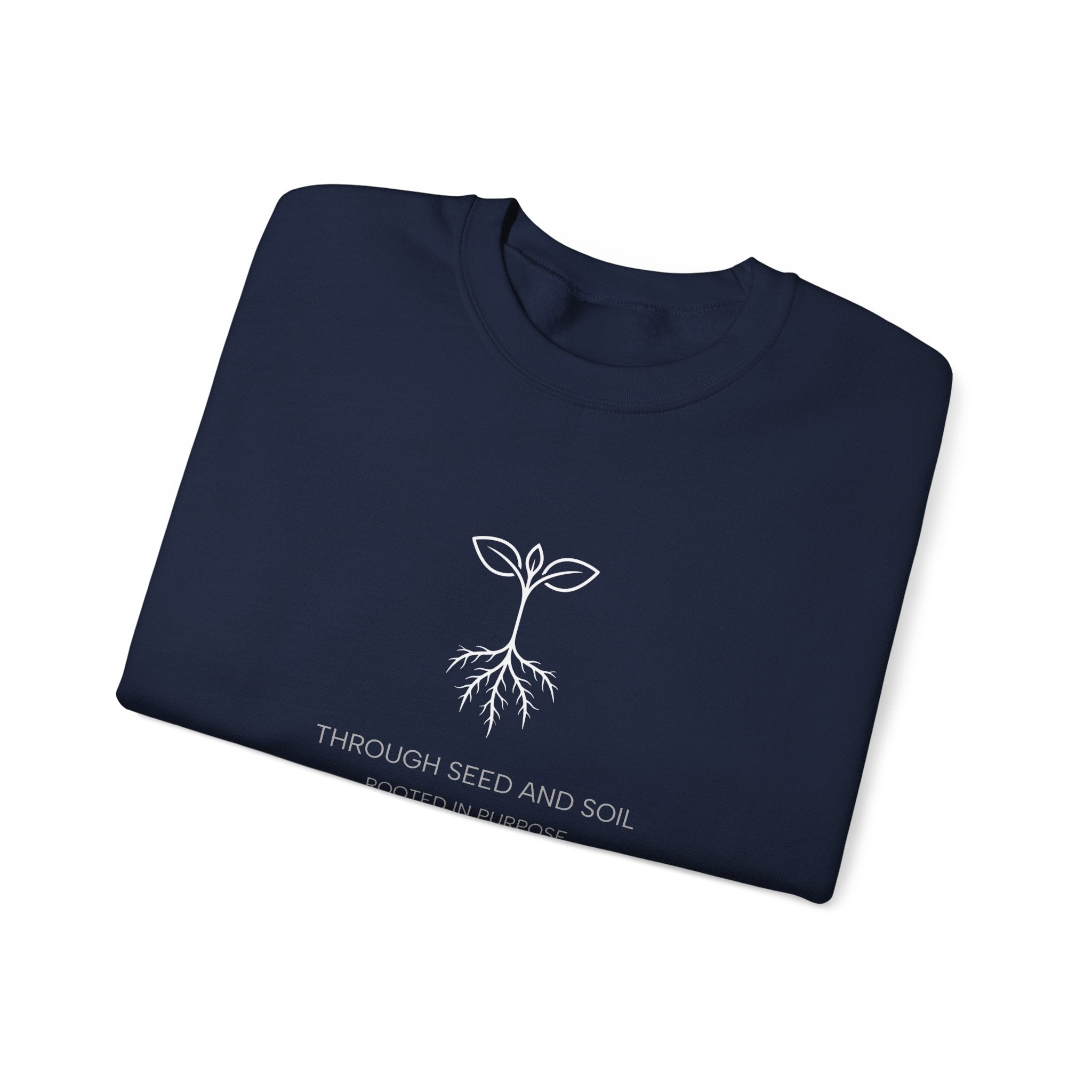Seed & Soil Crewneck Sweatshirt — 'Through Seed and Soil, Rooted in Purpose' Plant Graphic