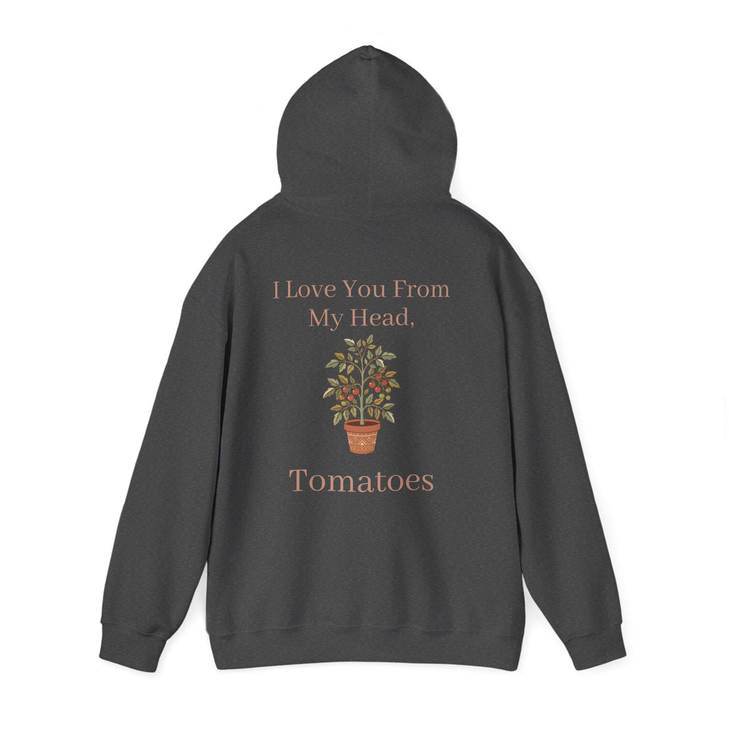 Mama Hoodie – 'I Love You From My Head… Tomatoes' Garden Mom Pullover