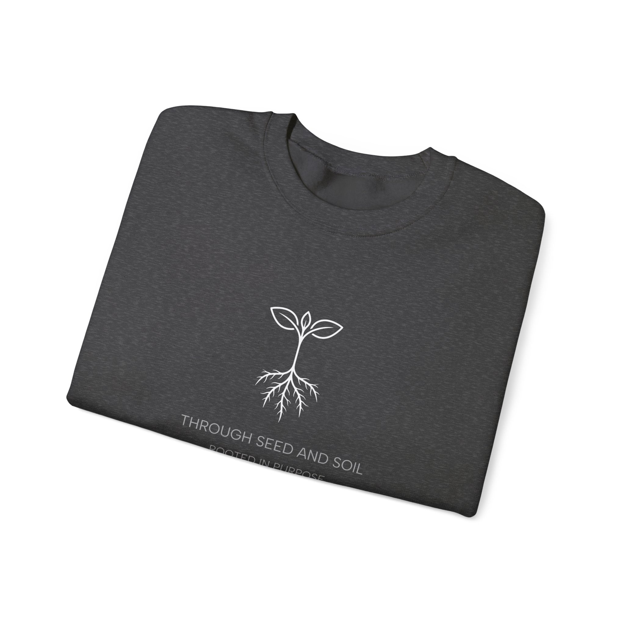 Seed & Soil Crewneck Sweatshirt — 'Through Seed and Soil, Rooted in Purpose' Plant Graphic
