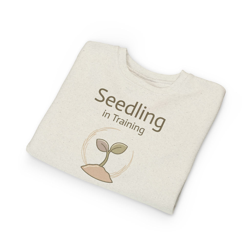 Seedling in Training Toddler Sweatshirt — Cute Plant Sprout Kids Pullover