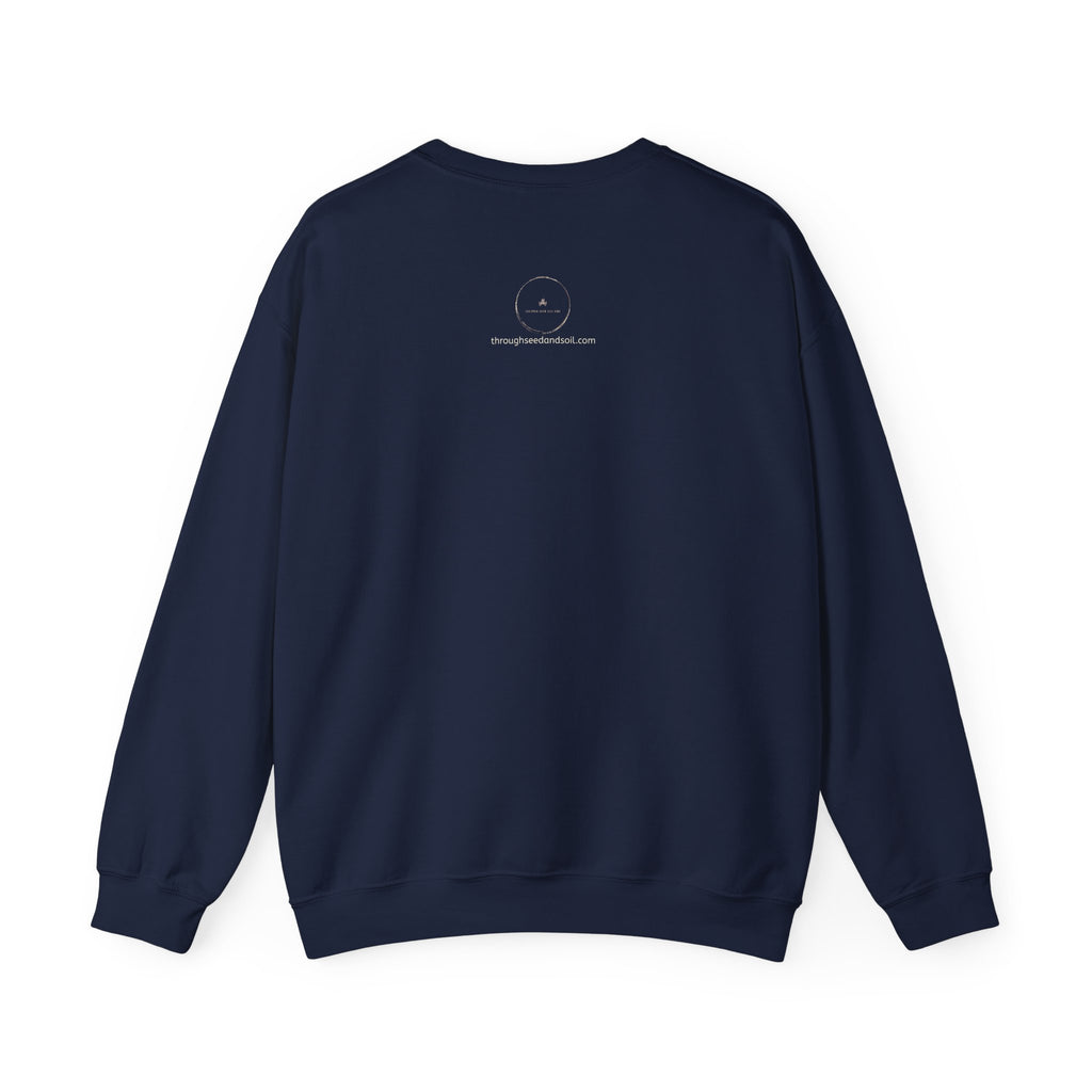 Seed & Soil Crewneck Sweatshirt — 'Through Seed and Soil, Rooted in Purpose' Plant Graphic